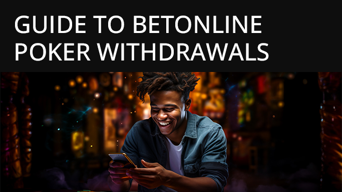 Guide to BetOnline Poker Withdrawals
